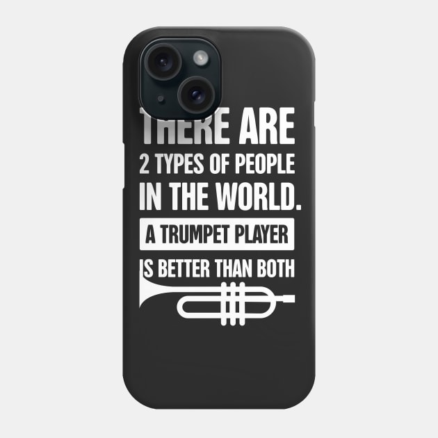 There Are Two Types of People – Funny Trumpet Design Phone Case by MeatMan