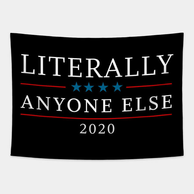 Elections 2020 Literally Anyone Else Tapestry by thedevtee