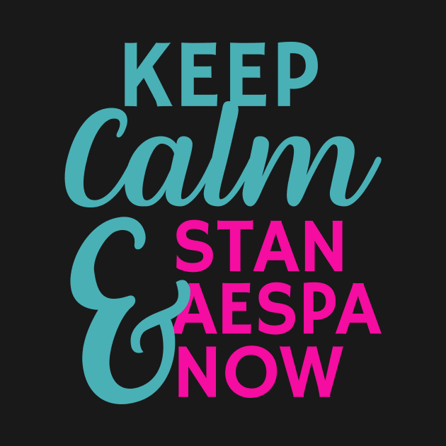 Keep Calm And Stan Aespa by wennstore