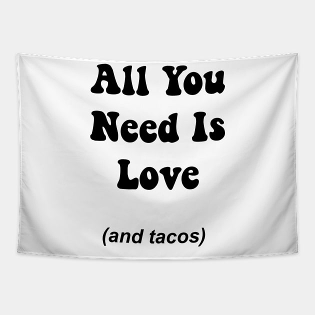 All You Need Is Love And Tacos Tapestry by frantuli