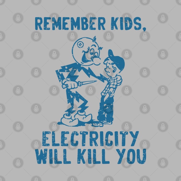 vintage electricity will kill you blue distressed by Sayang Anak