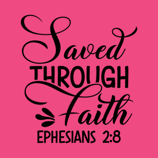 Saved by grace through faith, Ephesians2vs8_ Bibleverse T-Shirt