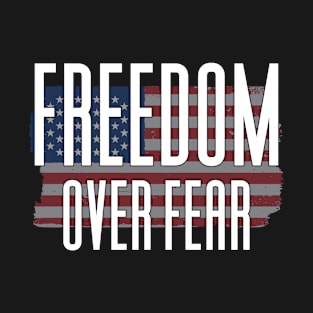 Freedom Over Fear T-Shirt