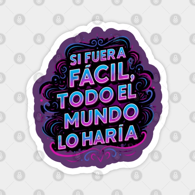 Si fuera fácil, todo el mundo lo haría Magnet by Lamar 's Store
