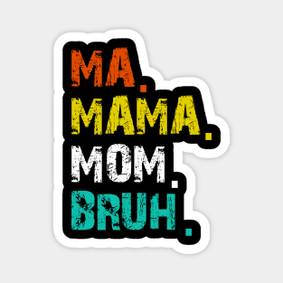 Ma Mama Mom Bruh Vintage Retro Magnet