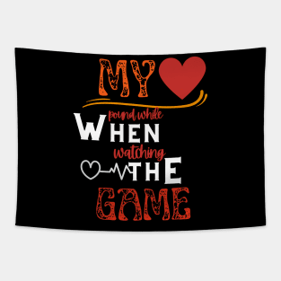 My Heart Pounds When Watching The Game Tapestry