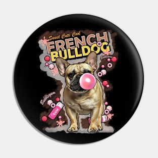 French bulldog lovers, sweet frenchie with pink bubblegum Pin