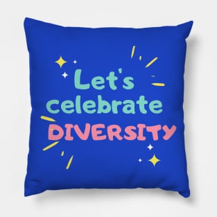 Let's celebrate diversity - T-shirt design with positive vibes Pillow