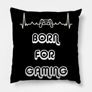 Born for gaming Pillow