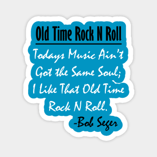 Bob Seger: I Like That Old Time Rock N Roll 5 Magnet