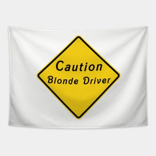 Caution Blonde Driver Tapestry