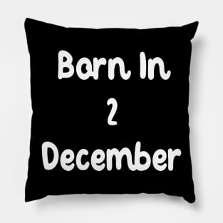 Born In 2 December Pillow