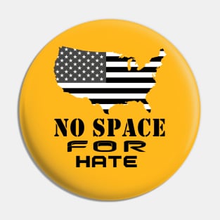 No Space For Hate Pin