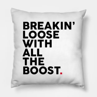 BREAKIN’ Loose With All The Boost Pillow