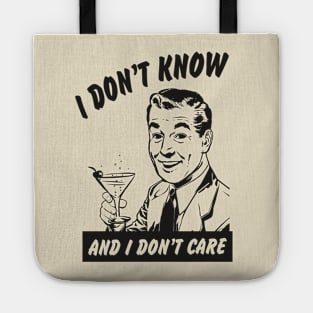 I don't know and i don't care vintage poster Tote