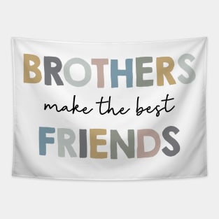 Brothers make the best friends Tapestry