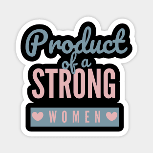 Product Of A Strong Woman Wife Husband Mom Gift Magnet