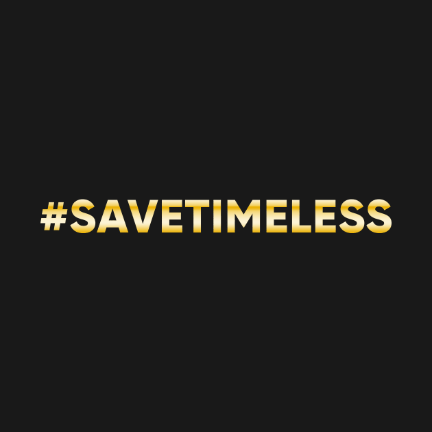 #SaveTimeless - Hashtag Only by runningfox