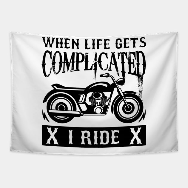 When Life Gets Complicated I Ride Tapestry by AlphaDistributors