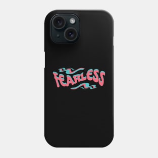 Fearless Phone Case