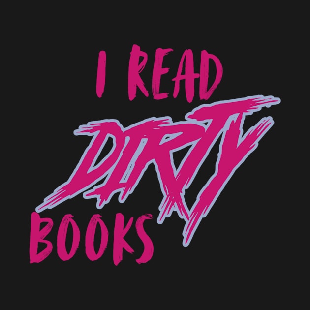 I Read Dirty Books by Alex Grayson - Therapy Required Romance