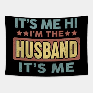 Fathers Day Its Me Hi Im The Husband Its Me Tapestry