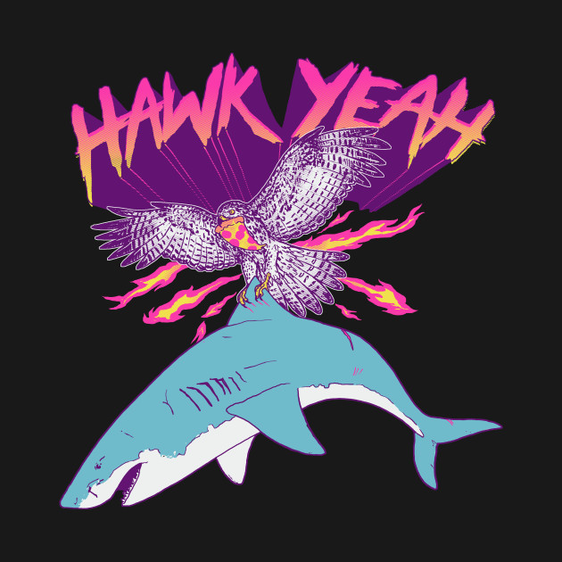 Discover Hawk Yeah - Hawk - T-Shirt