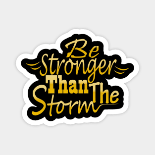 Be stronger than the storm Magnet