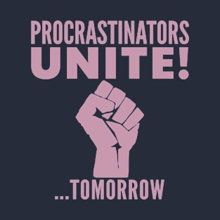 Procrastinators Unite PURPLE T-Shirt