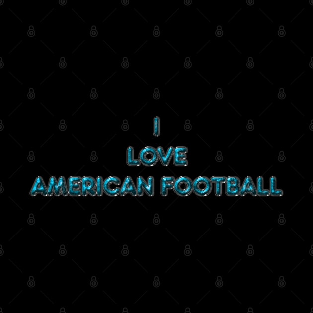 I Love American Football - Turquoise by The Black Panther