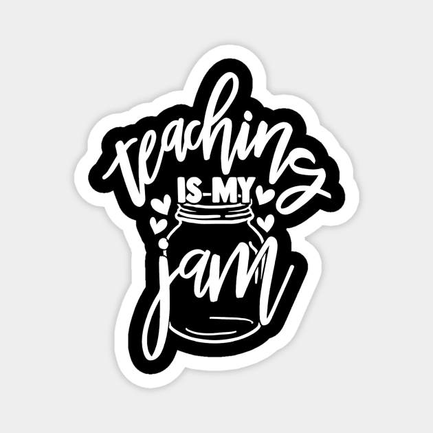 Teaching Is My Jam Funny Pun Joke Teacher Magnet by marjaalvaro