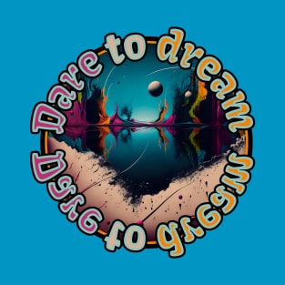 Dare to Dream in Color T-Shirt