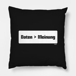 Daten sind besser als Meinung (Data > Opinion,  Box, German) Pillow