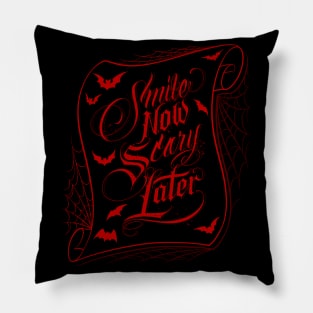 SMILE NOW, SCARY LATER 1 Pillow