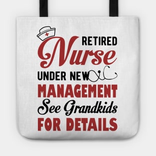 Retired Nurse Under New Management See Grandkids For Details Tote