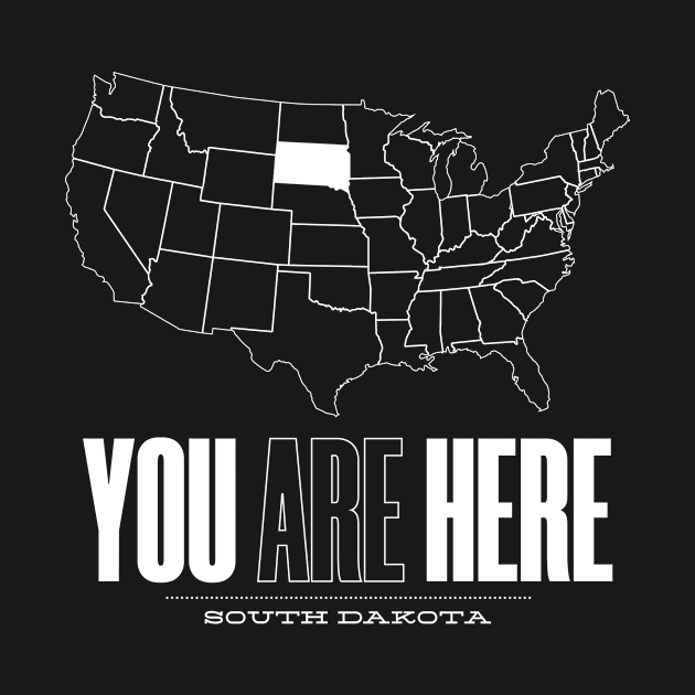 You Are Here South Dakota - United States of America Travel Souvenir by bluerockproducts