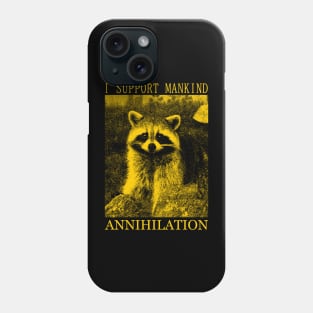 I SUPPORT MANKIND Raccoon Phone Case