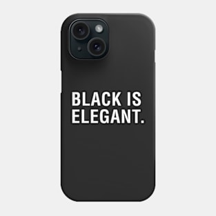 Black is Elegant Phone Case