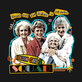 golden squad thank you for being a friend T-Shirt