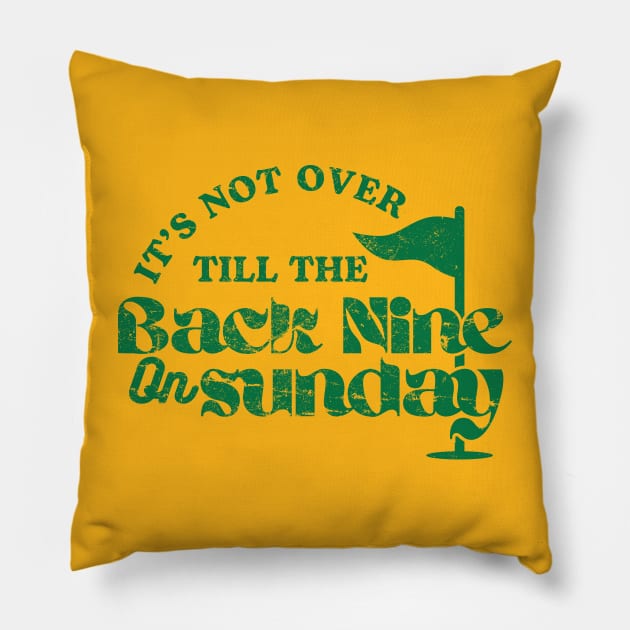 It's Not Over Till The Back Nine On Sunday Pillow by Tebird