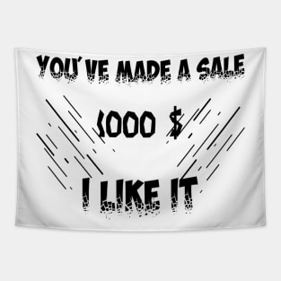 you've made a sale Tapestry