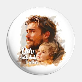 Our First Dad Day Together Pin