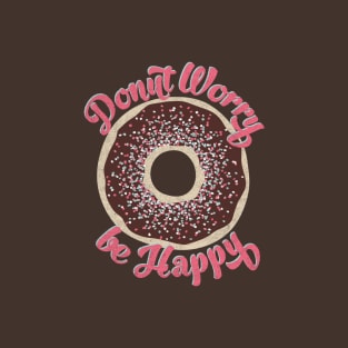 Donut Worry Be Happy T-Shirt