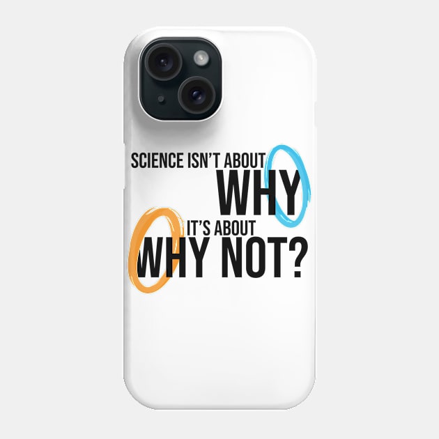 Science: Why Not? Phone Case by fashionsforfans