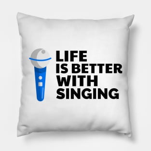 Life is better with singing Pillow