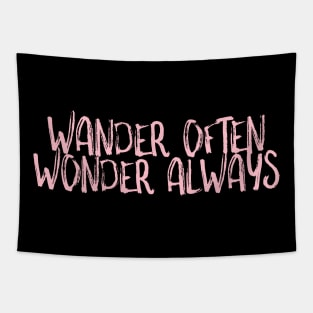 Wander often Wonder always Tapestry