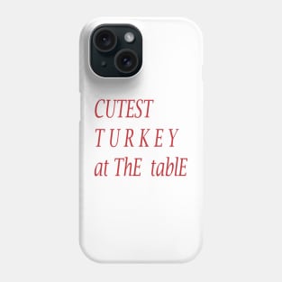 CUTEST TURKEY AT THE TABLE Phone Case
