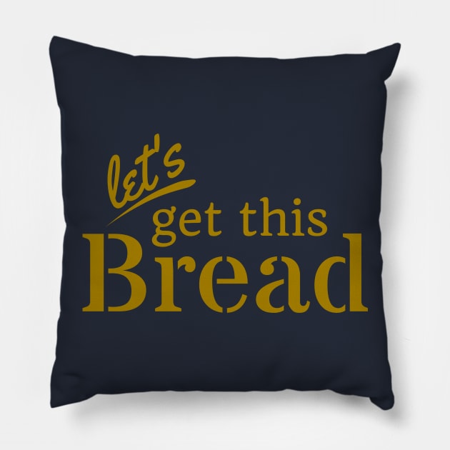 Let's Get This Bread Pillow by Honorwalk