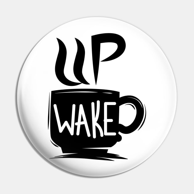 Wake up - Coffee Pin by MK3