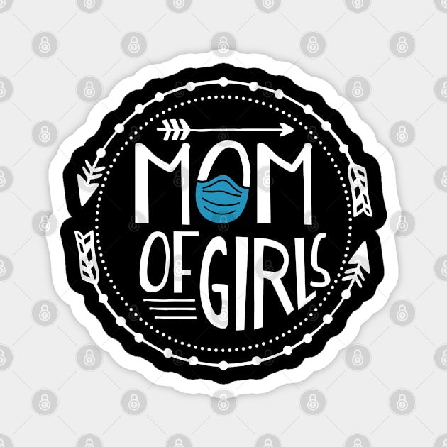 Mother of girls 2020 Magnet by zooma